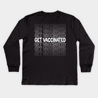 Get Vaccinated Repeat Text White Kids Long Sleeve T-Shirt